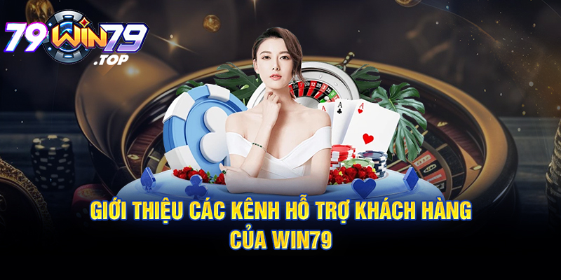 Giới thiệu kênh CSKH của Win79